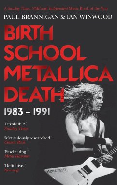 Birth School Metallica Death - Winwood, Ian; Brannigan, Paul