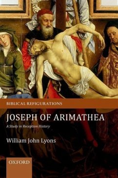 Joseph of Arimathea - Lyons, William John (Senior Lecturer in Biblical Interpretation, Sen