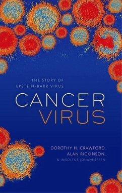 Cancer Virus - Crawford, Dorothy H. (Emeritus Professor of Medical Microbiology, Em; Rickinson, Alan (Professor of Cancer Studies, Professor of Cancer St; Johannessen, Ingolfur (Consultant medical virologist and senior lect