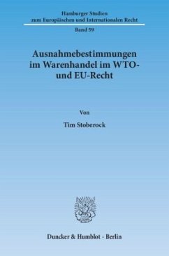 Ausnahmebestimmungen im Warenhandel im WTO- und EU-Recht. - Stoberock, Tim