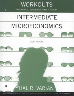 Workouts in Intermediate Microeconomics: For Intermediate Microeconomics and Intermediate Microeconomics with Calculus, Ninth Edition - Varian, Hal R.;Bergstrom, Theodore C.