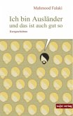 Ich bin Ausländer und das ist auch gut so Ich bin Ausländer und das ist auch gut so