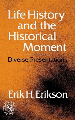 Life History and the Historical Moment - Erikson, Erik Homburger; Erikson, H. Erik