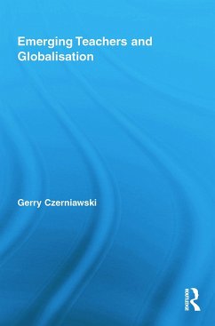 Emerging Teachers and Globalisation - Czerniawski, Gerry