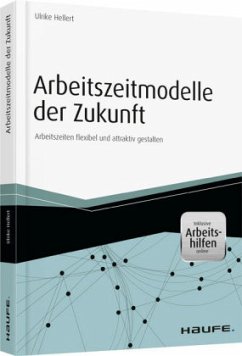Arbeitszeitmodelle der Zukunft - inkl. Arbeitshilfen online - Hellert, Ulrike