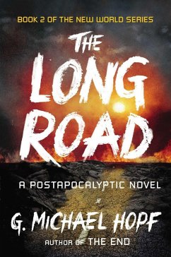 The Long Road: A Postapocalyptic Novel - Hopf, G. Michael