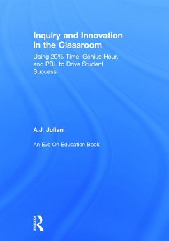 Inquiry and Innovation in the Classroom - Juliani, A J