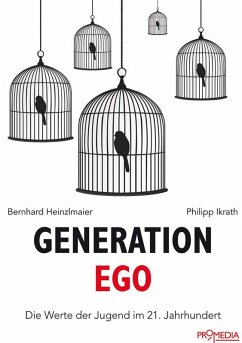 Generation Ego (eBook, ePUB) - Heinzlmaier, Bernhard; Ikrath, Philipp