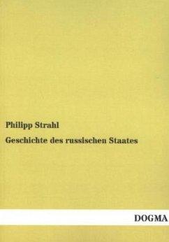 Geschichte des russischen Staates - Strahl, Philipp