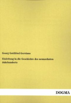 Einleitung in die Geschichte des neunzehnten Jahrhunderts - Gervinus, Georg Gottfried