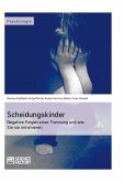 Scheidungskinder. Negative Folgen einer Trennung und wie Sie sie minimieren (eBook, ePUB)