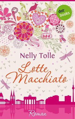 Lotte Macchiato (eBook, ePUB) - Tolle, Nelly