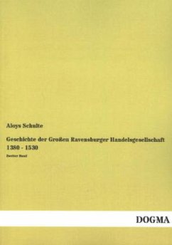 Geschichte der Großen Ravensburger Handelsgesellschaft 1380 - 1530