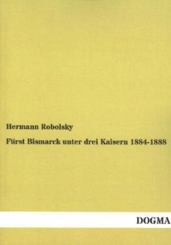 Fürst Bismarck unter drei Kaisern 1884-1888