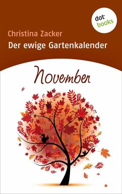 November / Der ewige Gartenkalender Bd.11 (eBook, ePUB) - Zacker, Christina