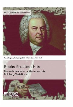 Bachs Greatest Hits. Das wohltemperierte Klavier und die Goldberg-Variationen (eBook, ePUB)