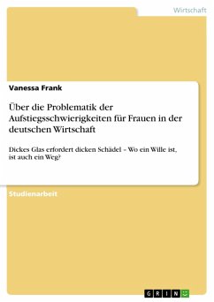 Über die Problematik der Aufstiegsschwierigkeiten für Frauen in der deutschen Wirtschaft (eBook, PDF)
