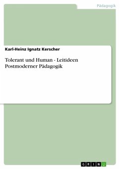 Tolerant und Human - Leitideen Postmoderner Pädagogik (eBook, ePUB)