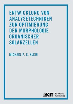 Entwicklung von Analysetechniken zur Optimierung der Morphologie organischer Solarzellen - Klein, Michael