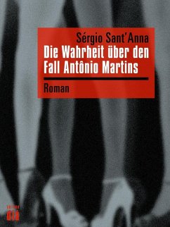 Die Wahrheit über den Fall Antônio Martins (eBook, ePUB) - Sant'Anna, Sérgio