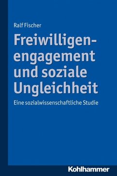 Freiwilligenengagement und soziale Ungleichheit (eBook, PDF) - Fischer, Ralf