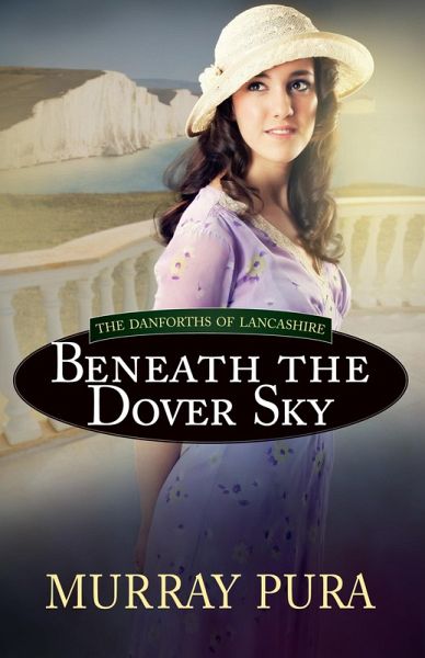 Beneath the Dover Sky (eBook, ePUB) Beneath the Dover Sky (eBook, ePUB)