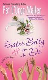 Sister Betty Says I Do (eBook, ePUB)