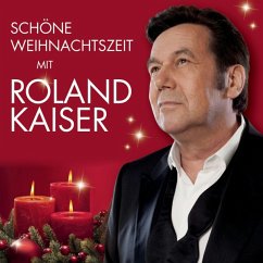 Schöne Weihnachtszeit Mit Roland Kaiser - Kaiser,Roland