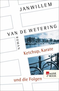 Ketchup, Karate und die Folgen (eBook, ePUB) - Wetering, Janwillem Van De