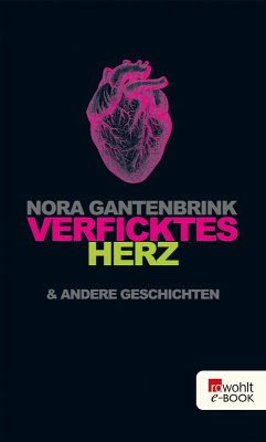 Verficktes Herz (eBook, ePUB) - Gantenbrink, Nora