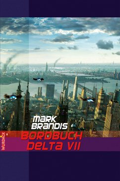 Bordbuch Delta VII / Weltraumpartisanen Bd.1 (eBook, ePUB) - Brandis, Mark