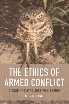 The Ethics of Armed Conflict - Lango, John W