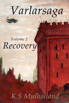 Varlarsaga - Vol. 2 - Recovery - Mulholland, K. S.