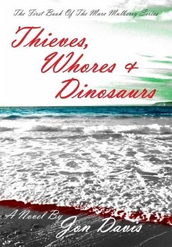Thieves, Whores & Dinosaurs - Davis, Jon