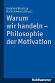 Warum wir handeln - Philosophie der Motivation (eBook, PDF)