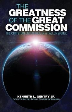 The Greatness of the Great Commission - Gentry, Kenneth L.