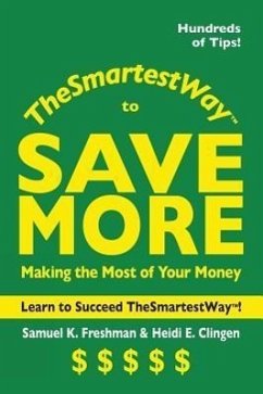 The Smartest Way to Save More - Freshman, Samuel K.; Clingen, Heidi E.