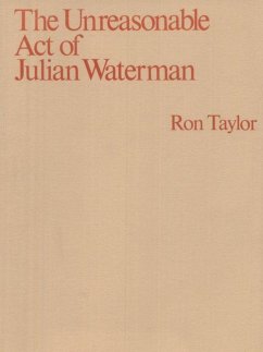 The Unreasonable Act of Julian Waterman - Taylor, Ron