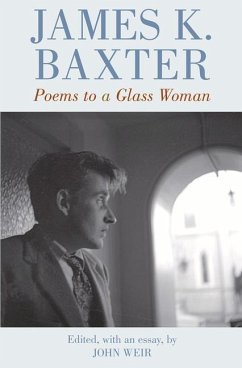 Poems to a Glass Woman - Baxter, James K.