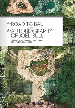 The Road to Bau & The Autobiography of Joeli Bulu - Tippett, Alan