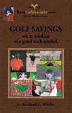 Golf Sayings Wit & Wisdom of a Good Walk Spoiled