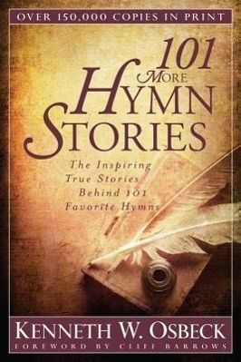 101 More Hymn Stories 101 More Hymn Stories