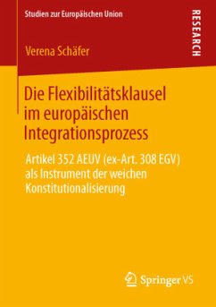 Die Flexibilitätsklausel im europäischen Integrationsprozess - Schäfer, Verena