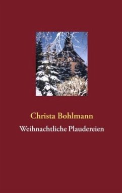 Weihnachtliche Plaudereien - Bohlmann, Christa