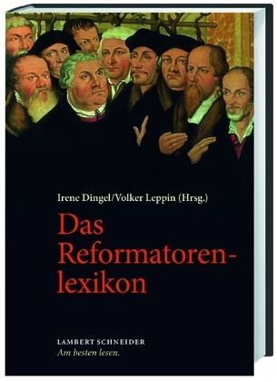 Das Reformatorenlexikon Das Reformatorenlexikon