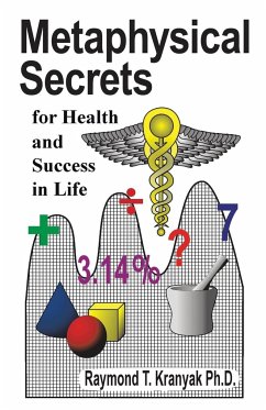 Metaphysical Secrets for Health and Success in Life - Kranyak Ph. D., Raymond T.