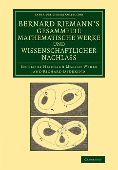 Bernard Riemann's Gesammelte Mathematische Werke Und Wissenschaftlicher Nachlass - Riemann, Bernhard