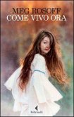 Come vivo ora Come vivo ora