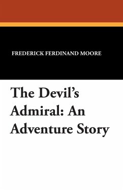 The Devil's Admiral - Moore, Frederick Ferdinand