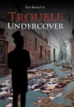 Trouble Undercover - Becktel Sr, Eric